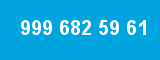 999 682 59 61